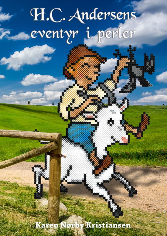 H.C. Andersens eventyr i perler - Karen Nørby Kristiansen - Livros - DreamLitt - 9788771713923 - 1 de dezembro de 2017