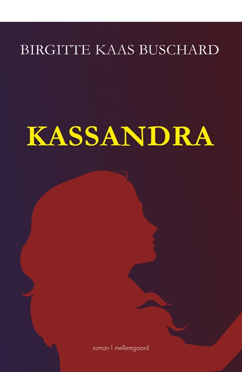 Cover for Birgitte Kaas Buschard · Kassandra (Bog) [1. udgave] (2018)