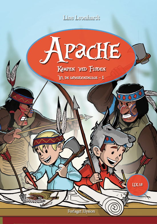 Cover for Line Leonhardt · Vi, de uovervindelige: Apache - Kampen ved floden (Hardcover Book) [1st edition] (2018)