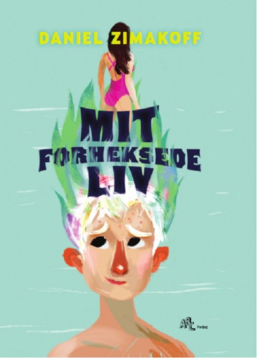 Cover for Daniel Zimakoff · Mit forheksede liv (Bound Book) [1st edition] (2021)