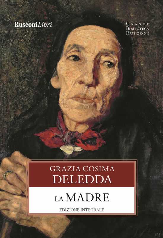 La Madre. Ediz. Integrale - Grazia Deledda - Książki -  - 9788818036923 - 