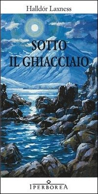 Cover for Halldór Laxness · Sotto Il Ghiacciaio (Book)