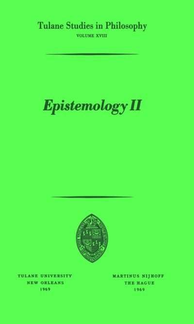 Ramona Cormier · Epistemology II - Tulane Studies in Philosophy (Paperback Book) [Softcover reprint of the original 1st ed. 1969 edition] (1970)