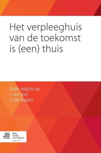 Cover for Joost Van Hoof · Het Verpleeghuis Van de Toekomst Is (Een) Thuis (Paperback Bog) [2014 edition] (2014)