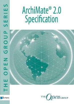 ArchiMate 2.0 Specification - The Open Group Series - The Open Group - Books - van Haren Publishing - 9789087536923 - January 31, 2012