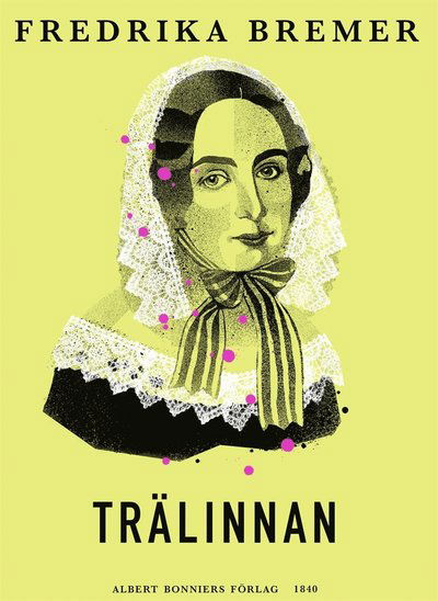 Cover for Fredrika Bremer · Trälinnan (ePUB) (2015)