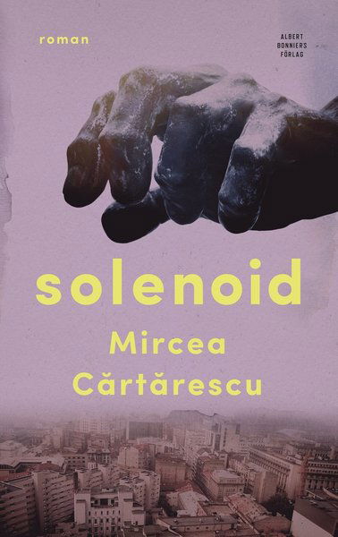 Solenoid - Mircea Cartarescu - Książki - Albert Bonniers Förlag - 9789100169923 - 17 maja 2019