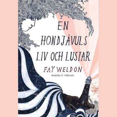 Cover for Fay Weldon · En hondjävuls liv och lustar (Lydbog (MP3)) (2017)