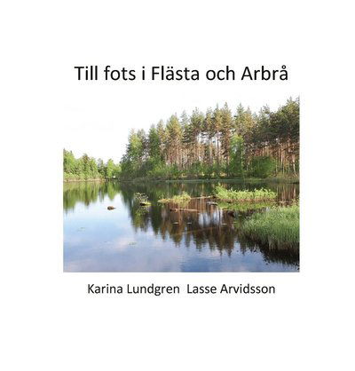 Cover for Karina Lundgren · Till fots i Flästa (Bound Book) (2023)