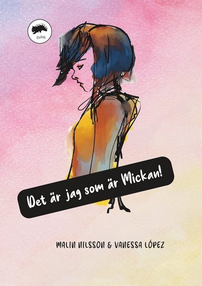 Cover for Malin Nilsson · Det är jag som är Mickan! (Bok) (2021)
