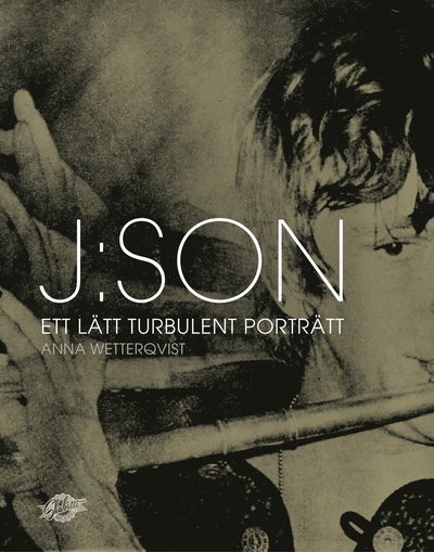 Cover for Wetterqvist Anna · J:son : ett lätt turbulent porträtt (Bound Book) (2016)