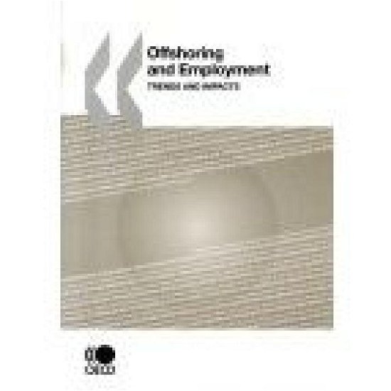 Cover for Organization for Economic Cooperation and Development Oecd · Offshoring and Employment: Trends and Impacts (Taschenbuch) (2007)