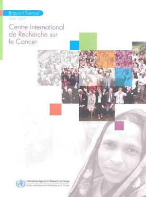 Cover for The International Agency for Research on Cancer · Centre International De Recherche Sur Le Cancer: Rapport Biennal 2006-2007 (Paperback Book) (2008)