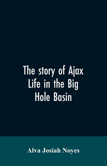 Cover for Alva Josiah Noyes · The story of Ajax (Pocketbok) (2019)