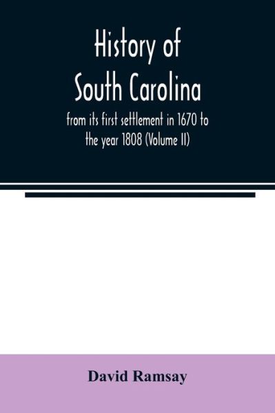 History of South Carolina - David Ramsay - Livros - Alpha Edition - 9789354021923 - 21 de maio de 2020