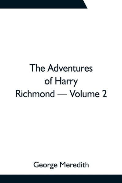 Cover for George Meredith · The Adventures of Harry Richmond - Volume 2 (Paperback Book) (2021)