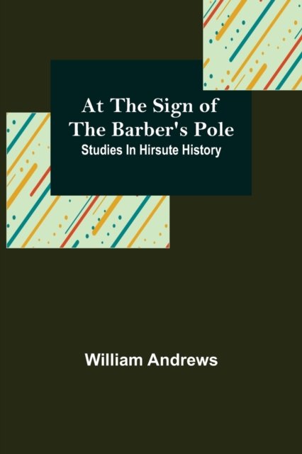 Cover for William Andrews · At the Sign of the Barber's Pole (Paperback Bog) (2022)