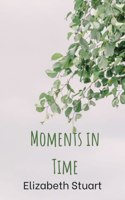 Cover for Elizabeth Stuart · Moments in Time (Paperback Book) (2023)