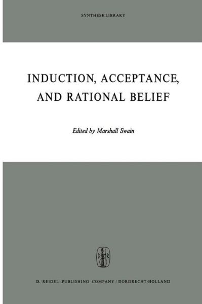 Cover for M Swain · Induction, Acceptance, and Rational Belief - Synthese Library (Paperback Book) [Softcover reprint of the original 1st ed. 1970 edition] (2011)