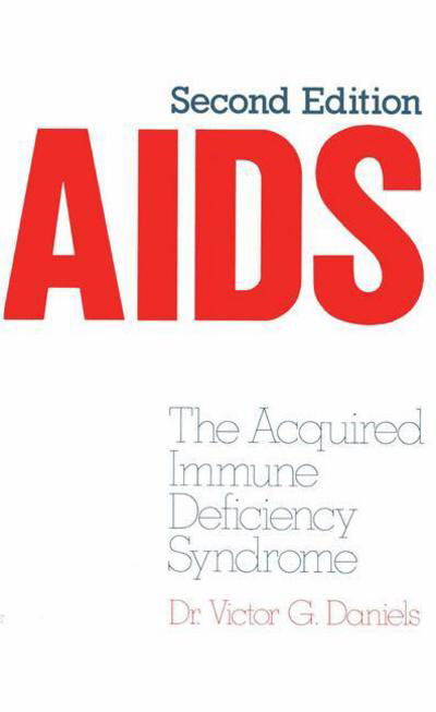 Cover for V G Daniels · AIDS: The Acquired Immune Deficiency Syndrome (Taschenbuch) [Softcover reprint of the original 1st ed. 1987 edition] (2012)