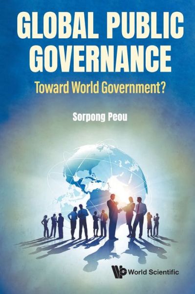 Cover for Sorpong Peou · Global Public Governance: Toward World Government? (Paperback Book) (2022)