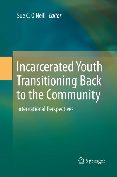 Cover for Incarcerated Youth Transitioning Back to the Community: International Perspectives (Paperback Book) [Softcover reprint of the original 1st ed. 2018 edition] (2018)