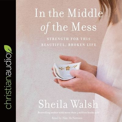 Cover for Sheila Walsh · In the Middle of the Mess (CD) (2017)