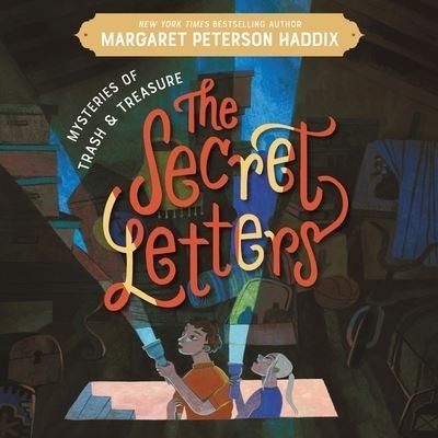 Mysteries of Trash and Treasure: The Secret Letters - Margaret Peterson Haddix - Music - HarperCollins - 9798212033923 - September 20, 2022