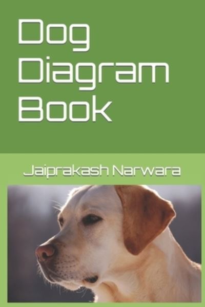 Cover for Jaiprakash Narwara · Dog Diagram Book (Paperback Book) (2022)