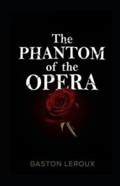 Cover for Gaston LeRoux · The Phantom of the Opera Annotated (Paperback Book) (2021)