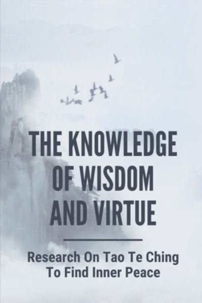 Cover for Neva Thagard · The Knowledge Of Wisdom And Virtue (Taschenbuch) (2021)