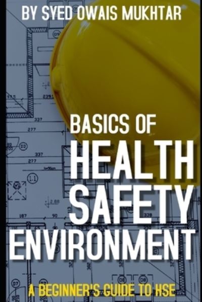 Cover for Syed Owais Mukhtar · Basics Of Health, Safety &amp; Environment (Paperback Bog) (2020)