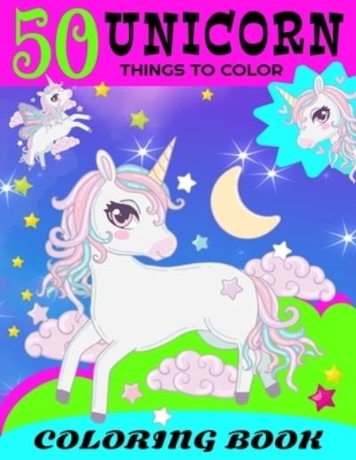 50 Unicorn Things To Color Coloring Book - Zee Gran Press - Libros - Independently Published - 9798572007923 - 26 de noviembre de 2020