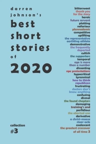 Darren Johnson's Best Short Stories of 2020 - Darren Johnson - Boeken - Independently Published - 9798576715923 - 8 december 2020