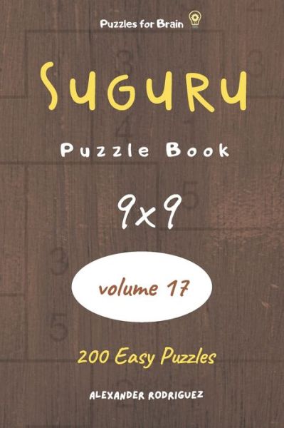 Cover for Alexander Rodriguez · Puzzles for Brain - Suguru Puzzle Book 200 Easy Puzzles 9x9 (volume 17) (Pocketbok) (2020)