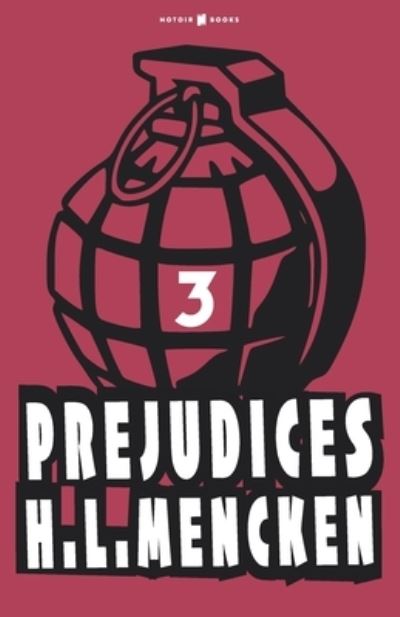 Prejudices - Professor H L Mencken - Books - Independently Published - 9798582019923 - December 15, 2020