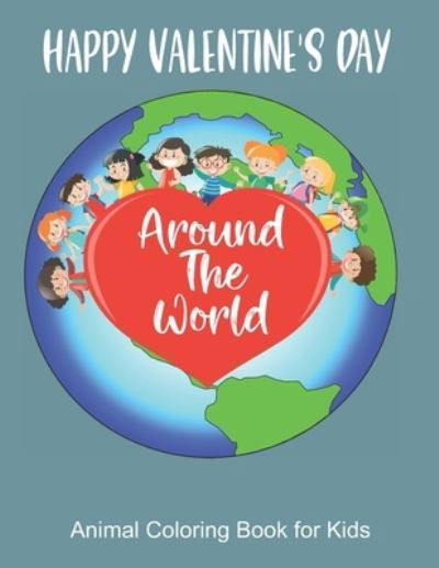 Cover for Immanuel Blessings · Happy Valentine's Day Around the World, Animal Coloring Book for Kids (Paperback Book) (2021)