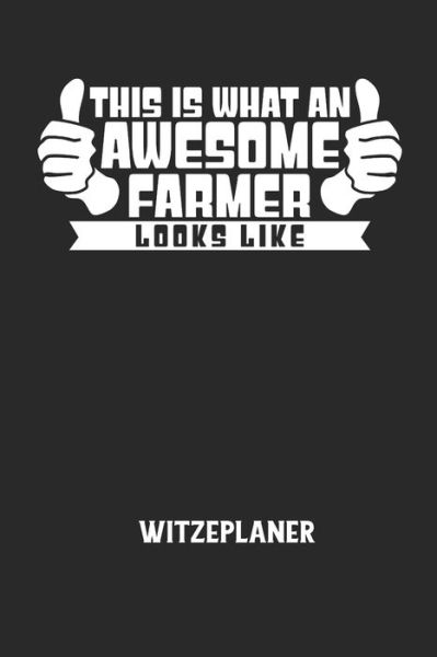 Cover for Witze Notizbuch · THIS IS WHAT AN AWESOME FARMER LOOKS LIKE - Witzeplaner (Pocketbok) (2020)