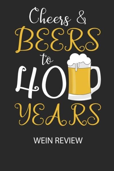 Cover for Divory Notizbuch · Cheers &amp; Beers to 40 Years - Wein Review (Pocketbok) (2020)
