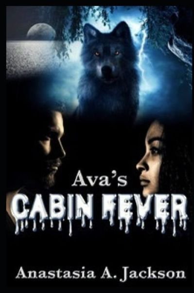 Anastasia jackson · Ava's Cabin Fever (Paperback Book) (2020)