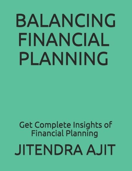 Cover for Jitendra Ajit · Balancing Financial Planning (Paperback Book) (2020)