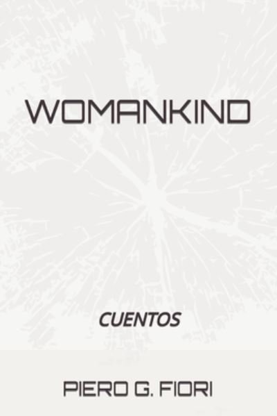Womankind - P G Fiori - Livres - Independently Published - 9798654264923 - 15 juin 2020