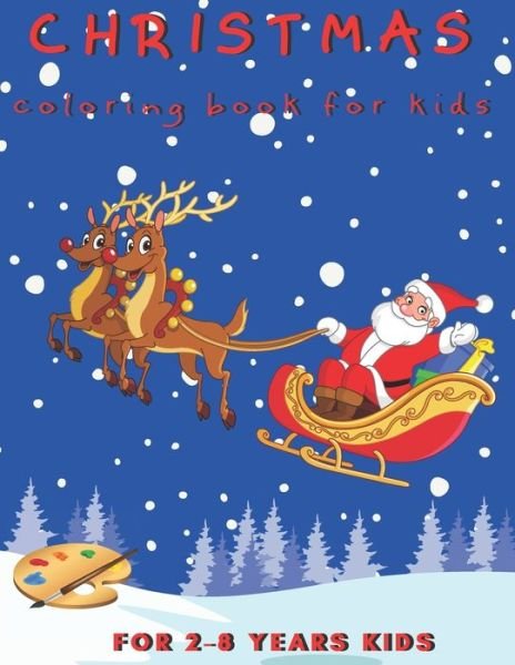 Christmas Coloring Book for Kids - Xaralampos Trez Mpampis - Libros - Independently Published - 9798705773923 - 7 de febrero de 2021