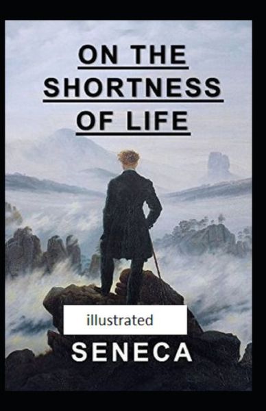 On the Shortness of Life - Seneca - Books - Independently Published - 9798721670923 - March 14, 2021