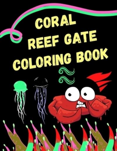 Cover for Salah Eddine Sedraoui · Coral Reef Gate Coloring Book: I will take you to the depths of the sea to color the reef (Paperback Book) (2021)