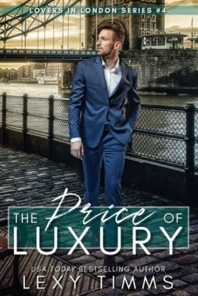 The Price of Luxury - Lexy Timms - Books - Independently Published - 9798758508923 - November 4, 2021