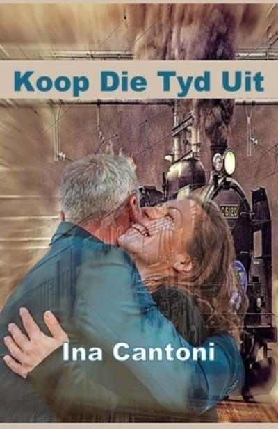 Cover for Ina Cantoni · Koop Die Tyd Uit (Paperback Bog) (2022)