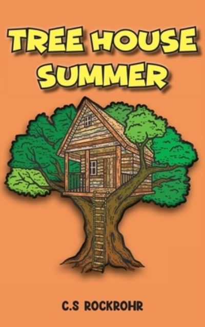 Cover for C S Rockrohr · Treehouse Summer (Hardcover Book) (2022)