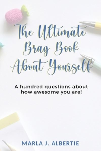 Cover for Marla J. Albertie Albertie · Ultimate Brag Book about Yourself (Book) (2023)