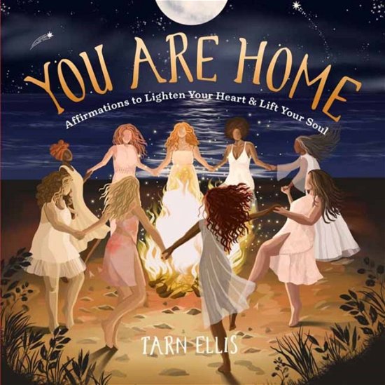 Cover for Ellis Chalk Tarn · You Are Home: Affirmations to Lighten Your Heart and Lift Your Soul (Hardcover Book) (2024)